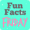 Fun Fact Friday .4